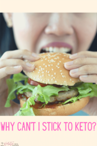 Why Can't I Stick to Keto? Learn 5 reasons with 5 remedies!