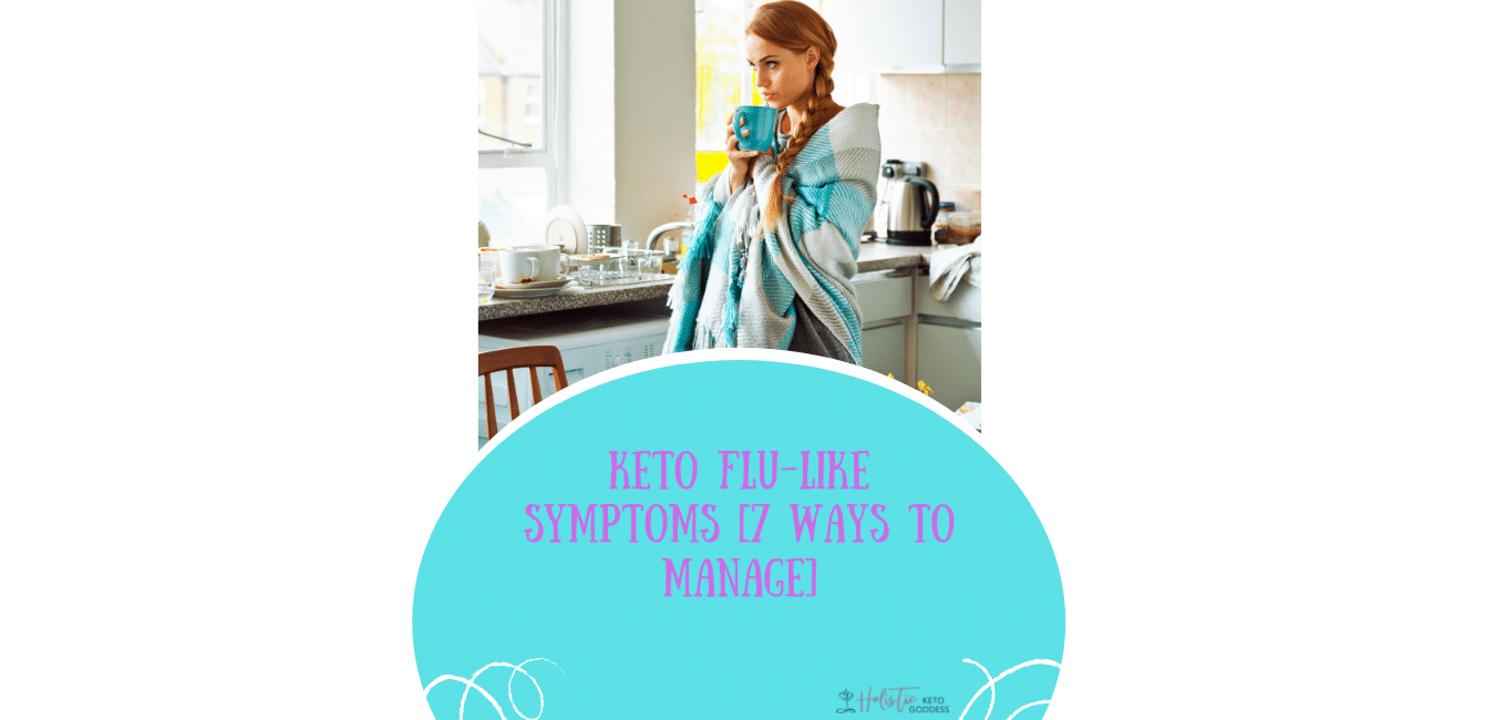 Keto Flu-Like Symptoms[7 ways to manage] 1